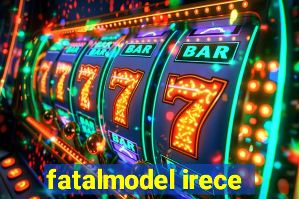 fatalmodel irece